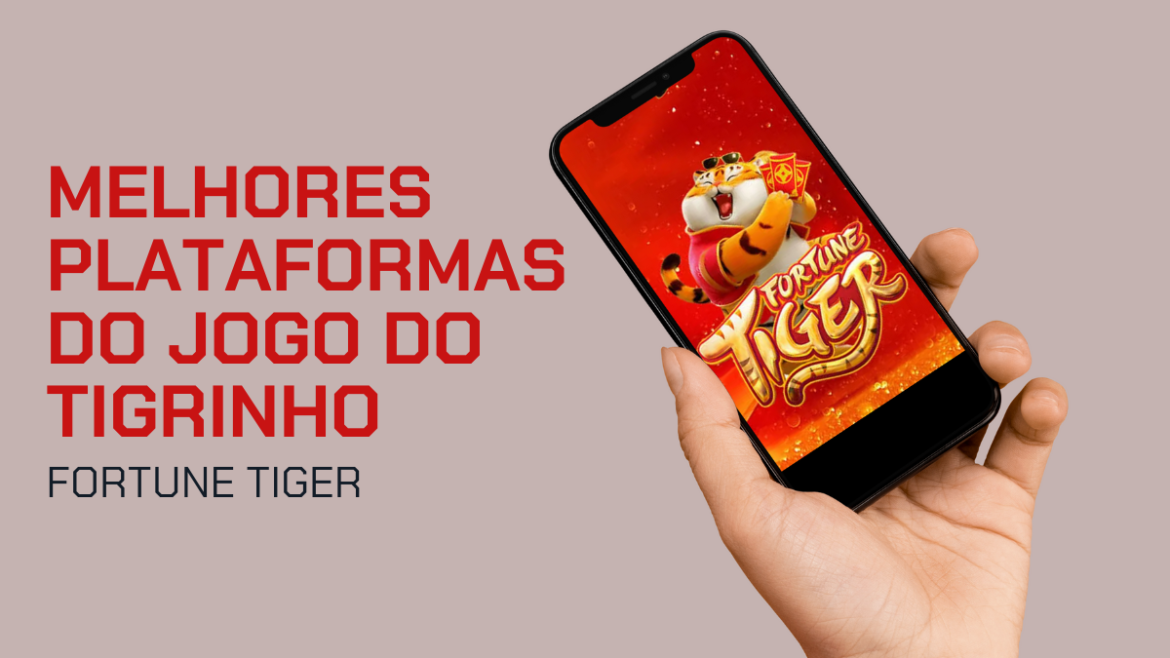 fortune-tiger:-15-melhores-plataformas-do-tigrinho-em-2025