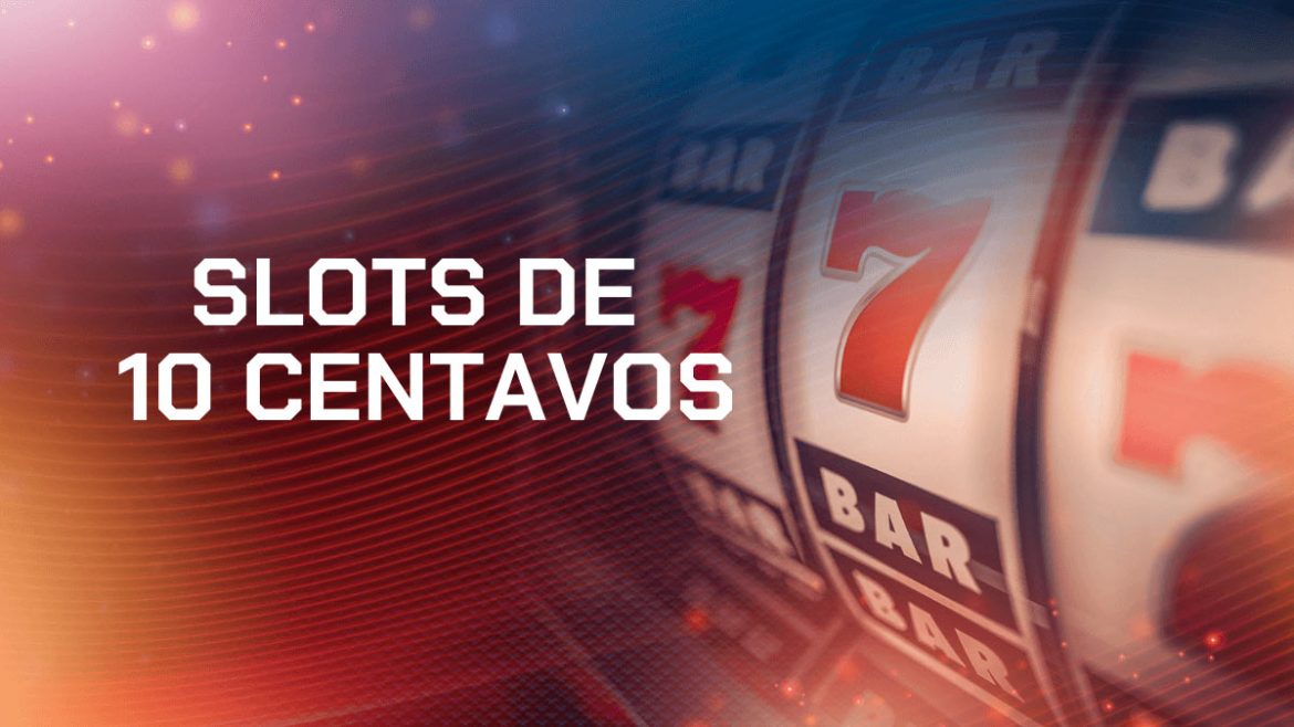 slots-de-10-centavos:-melhores-jogos-e-cassinos-para-apostar