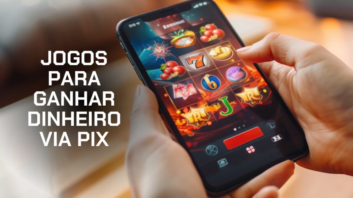 jogos-para-ganhar-dinheiro-via-pix-–-top-10-games-em-2025