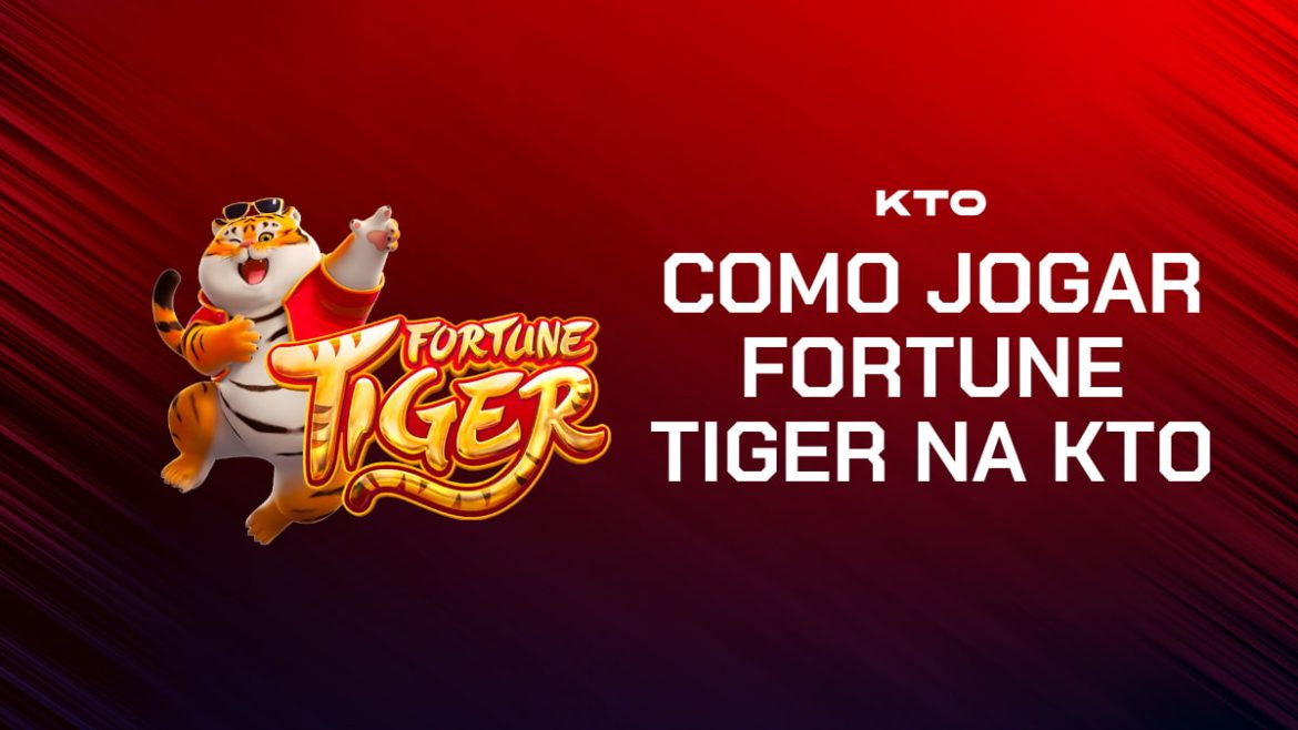 kto-tigrinho:-dicas-e-bonus-do-fortune-tiger-na-kto-em-2026