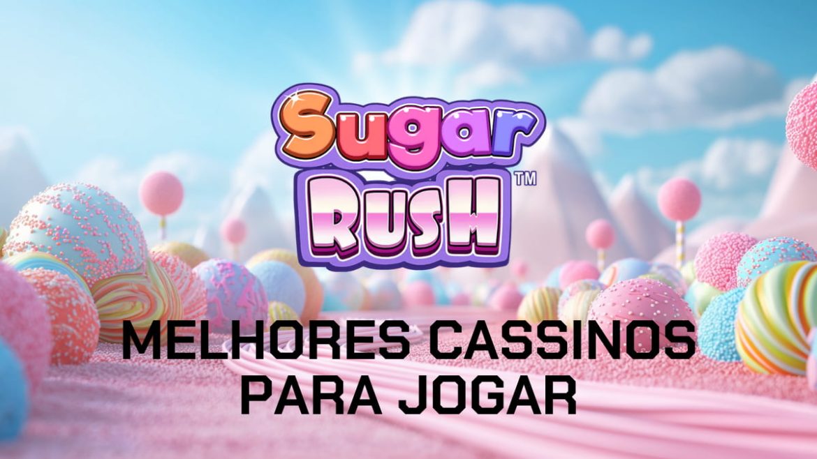 sugar-rush-aposta:-melhores-cassinos,-demos-gratis-e-como-jogar-em-2026