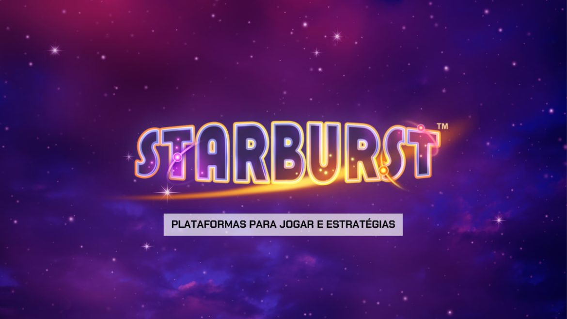 starburst-slot-2026:-10-plataformas-para-jogar-e-estrategias